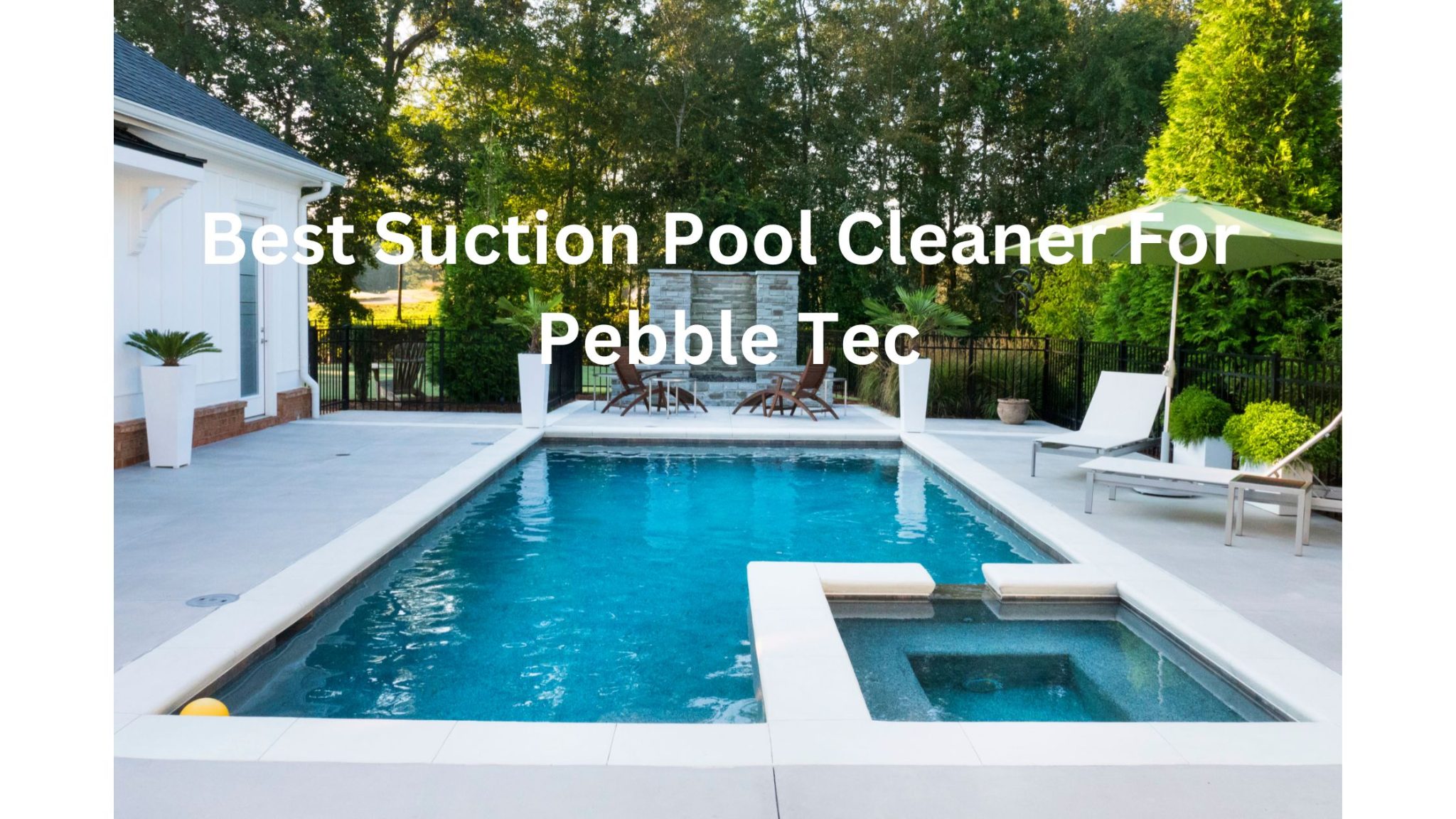 Best Suction Pool Cleaner For Pebble Tec The Ultimate Guide You Will