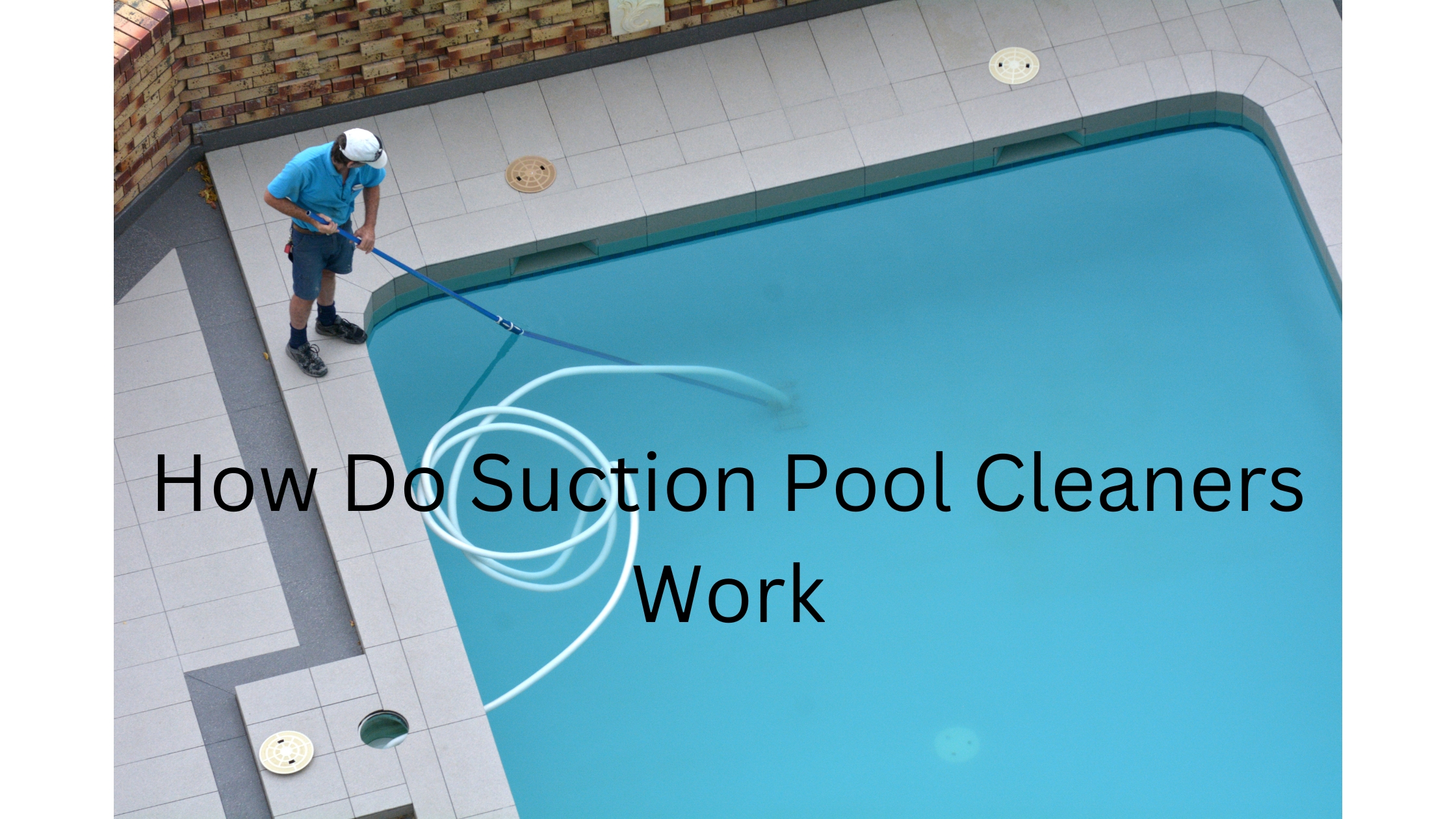 How Do Suction Pool Cleaners Work