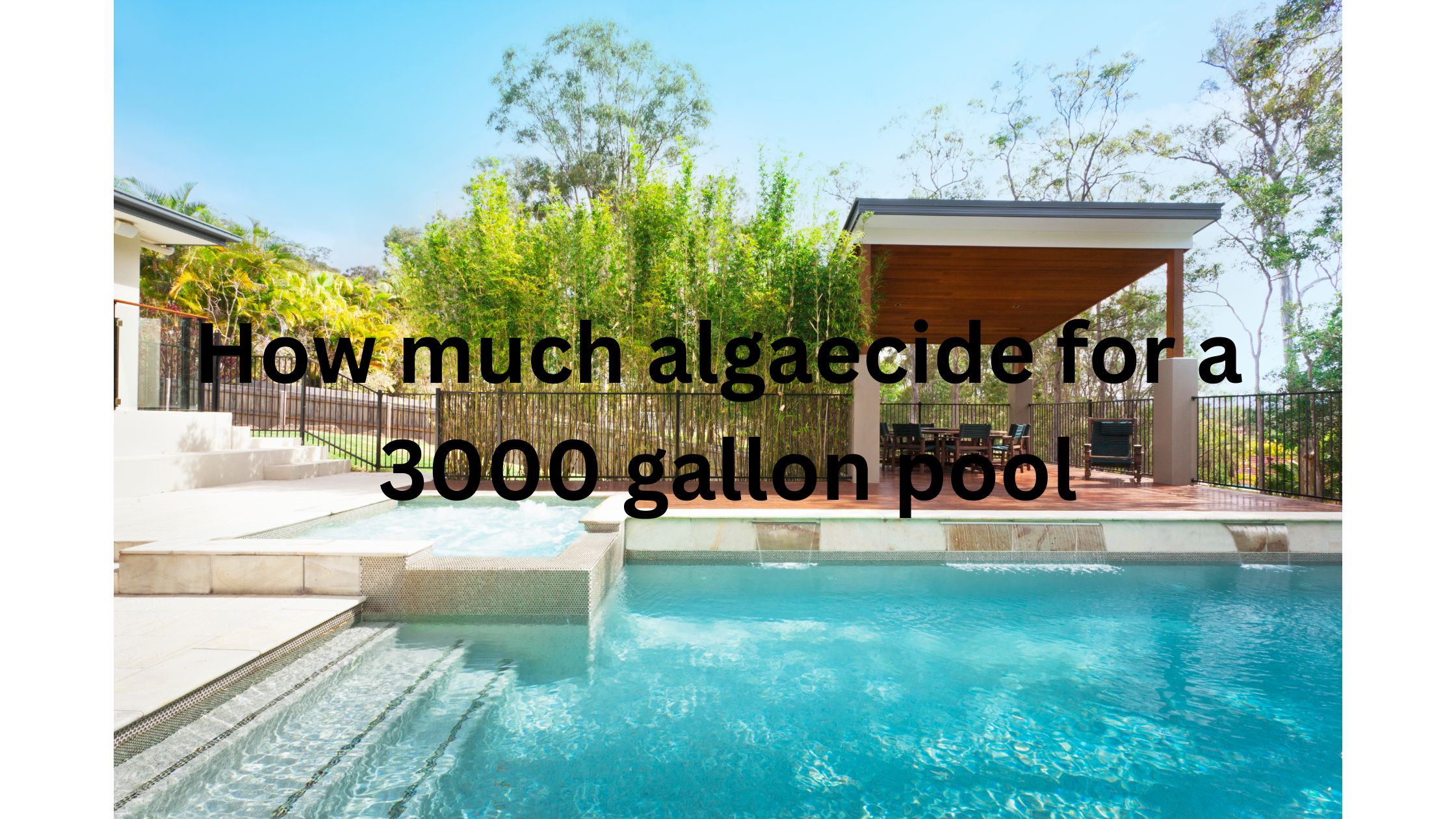 How much algaecide for a 3000 gallon pool? - Care Your Pool