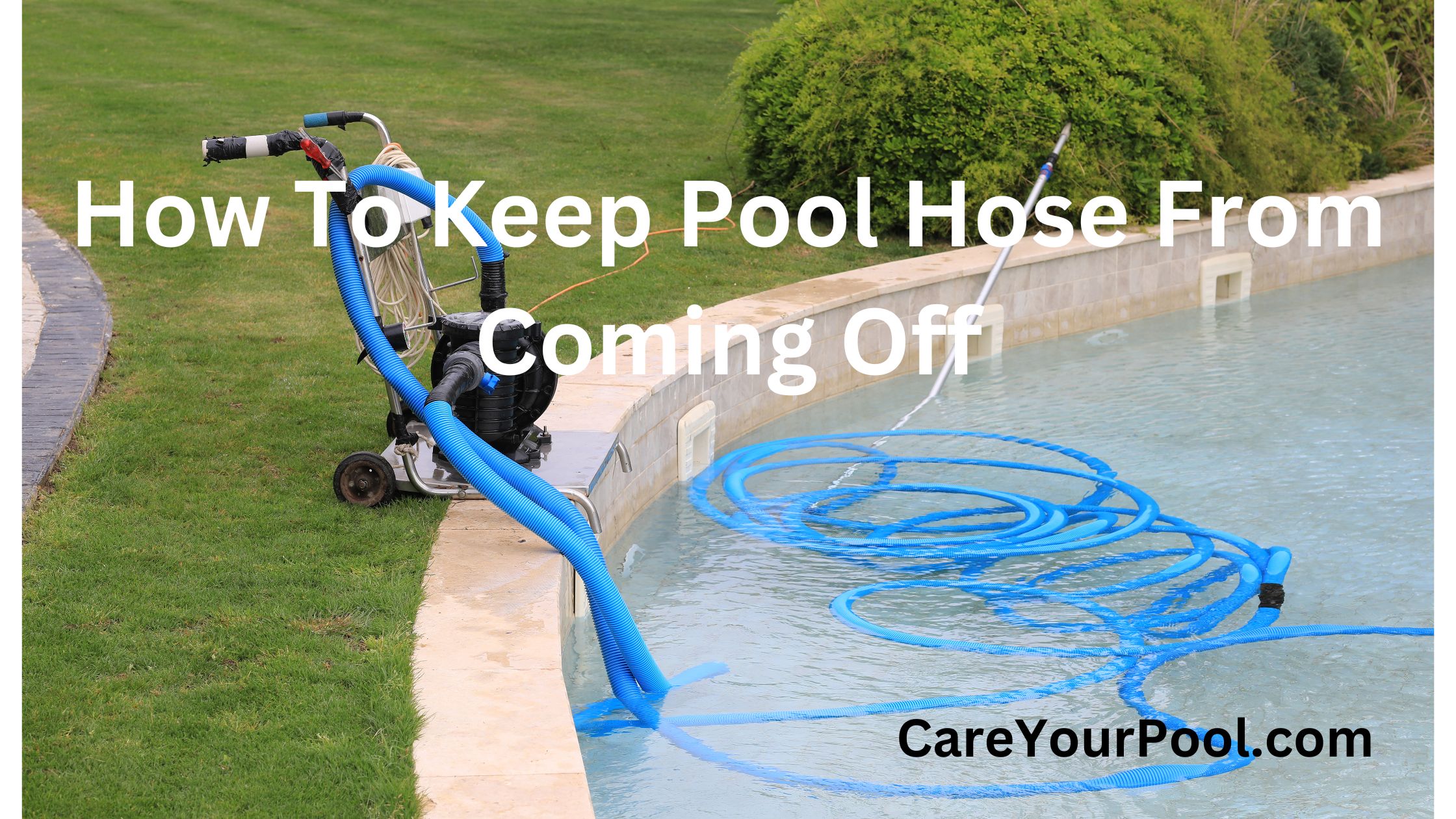 How To Keep Pool Hose From Coming Off