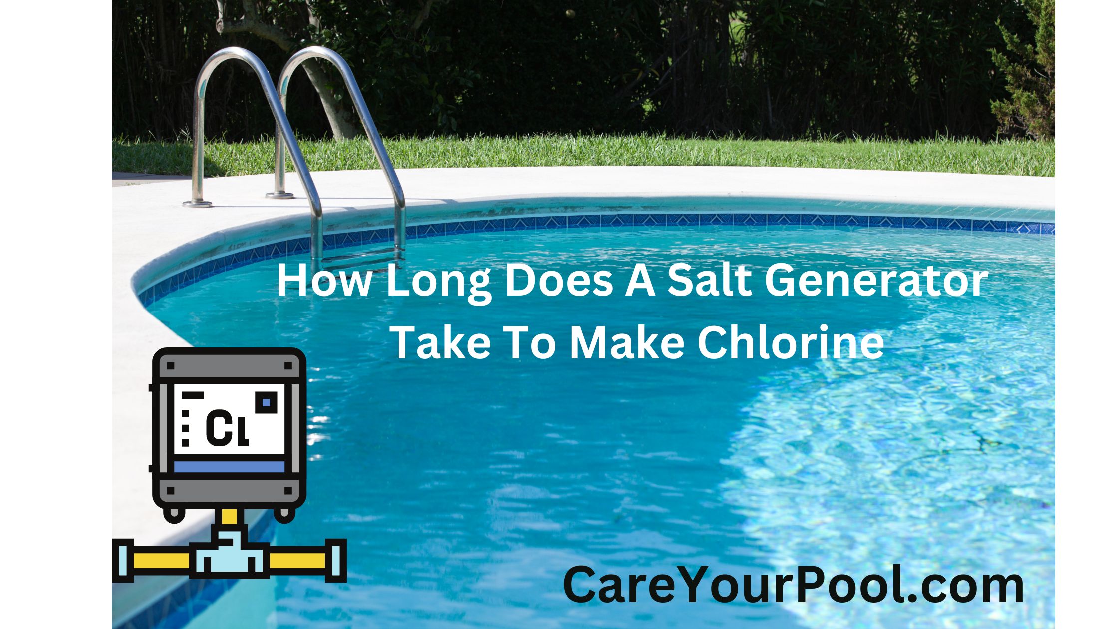 How Long Does A Salt Generator Take To Make Chlorine