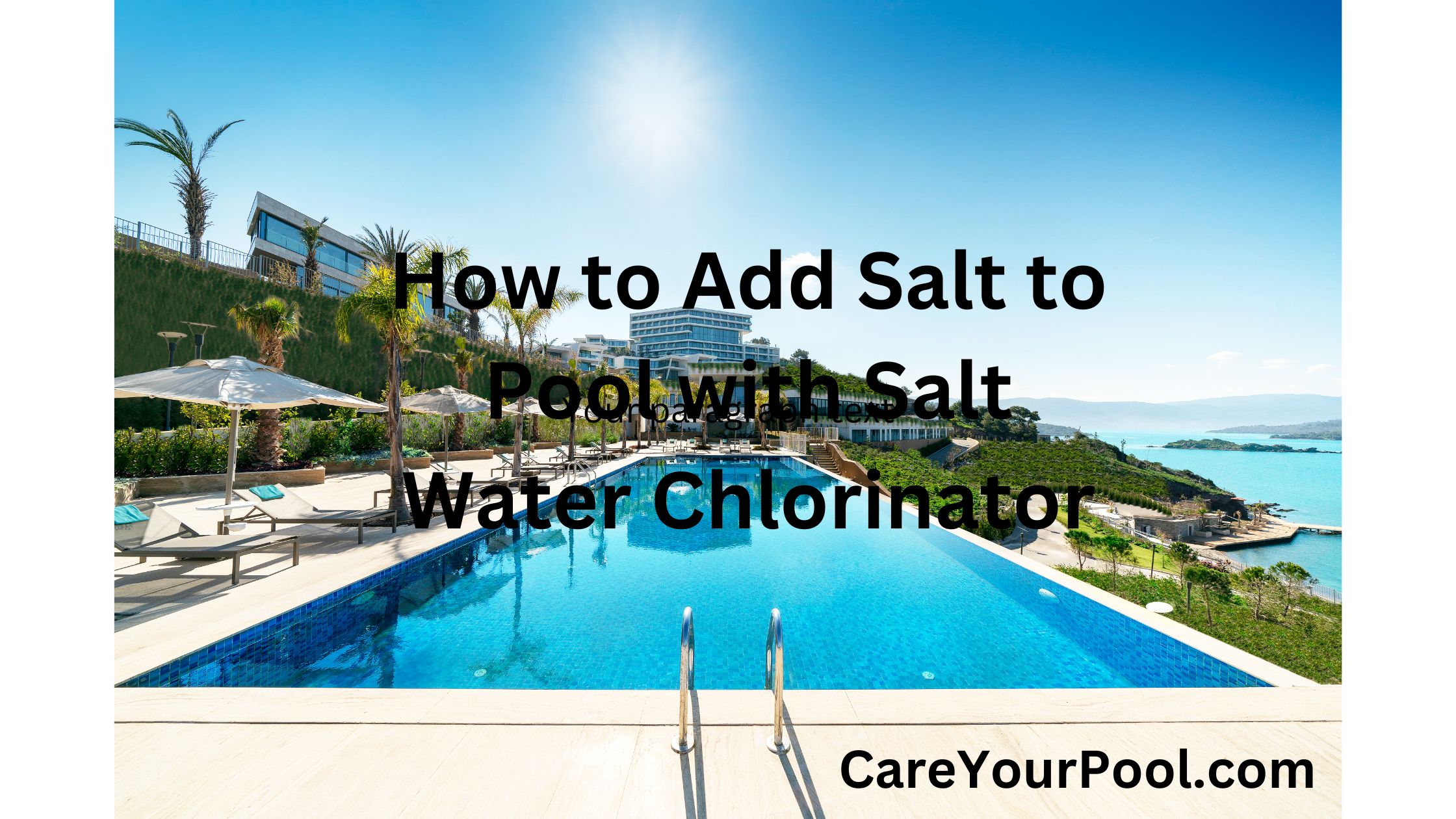 How to Add Salt to Pool with Salt Water Chlorinator