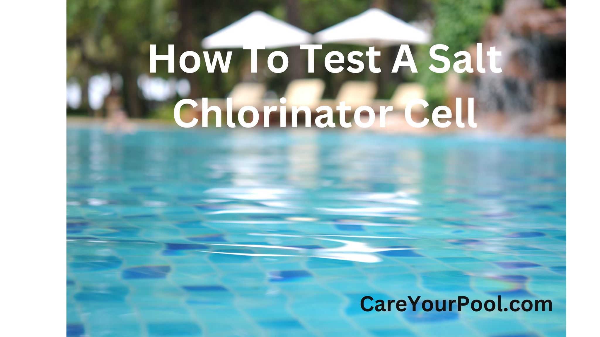 How To Test A Salt Chlorinator Cell