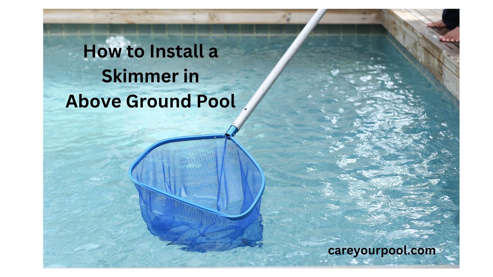 How to Install a Skimmer in Above Ground Pool