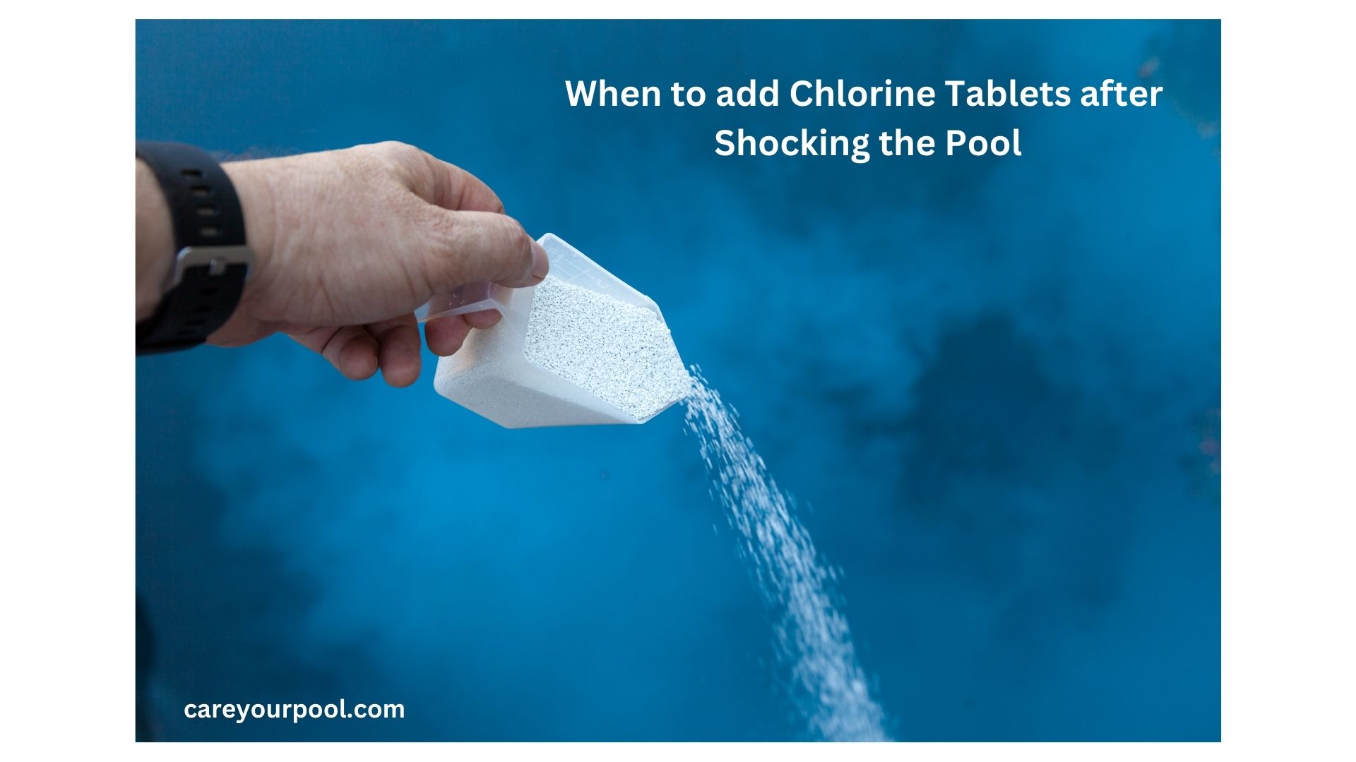 When to add Chlorine Tablets after Shocking the Pool